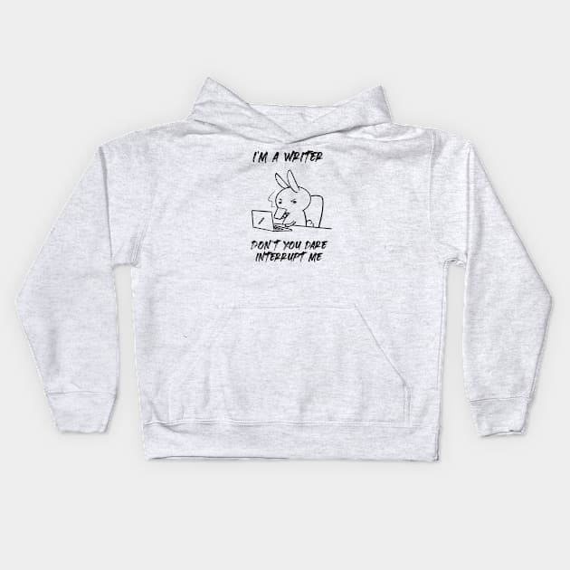 I'm a writer. Don't you dare interrupt me Kids Hoodie by Nikoleart